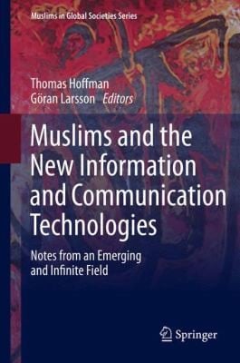 Muslims And The New Information And Communication Technologies Notes From An Emerging And Infinite Field