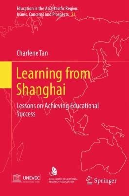 Learning From Shanghai Lessons On Achieving Educational Success
