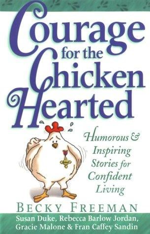 Courage for the chicken hearted