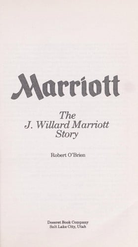 Marriott : the J. Willard Marriott story
