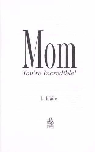 Mom, you're incredible!