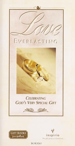 Love everlasting : celebrating God's very special gift
