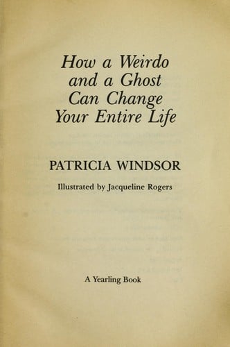 How a weirdo and a ghost can change your entire life