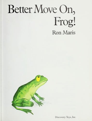 Better move on, frog!