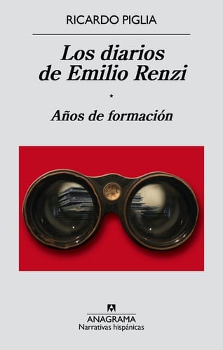 Los diarios de Emilio Renzi. Años de formación