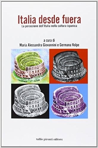 Italia desde fuera : la percezione dell'Italia nella cultura ispanica	