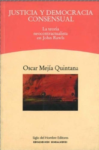 Justicia y democracia consensual : la teoría neocontractualista en John Rawls	