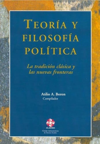 Teoría y filosofía política : la tradición clásica y las nuevas fronteras