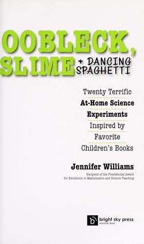 Oobleck, slime, and dancing spaghetti