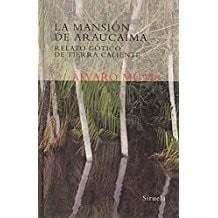 La mansión de Araucaíma ; y, Cuadernos del palacio negro