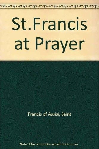 St. Francis at Prayer