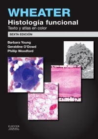 Wheater. Histología funcional. Texto y atlas en color - 6. edición