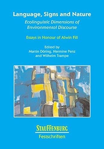 Language, signs and nature : ecolinguistic dimensions of environmental discourse : essays in honour of Alwin Fill