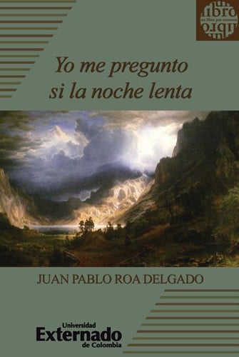 Yo me pregunto si la noche lenta : antología