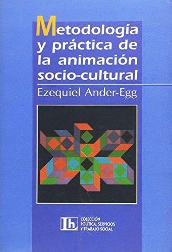 Metodología y práctica de la animación socio-cultural