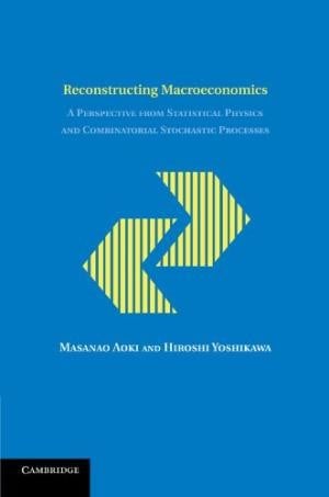Reconstructing macroeconomics : a perspective from statistical physics and combinatorial stochastic processes