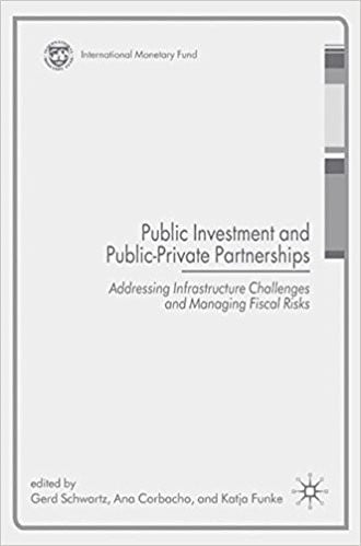 Public investment and public-private partnerships : addressing infrastructure challenges and managing fiscal risk