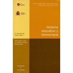 Sistema educativo y democracia : alternativas para un sistema escolar democrático - 1. ed.