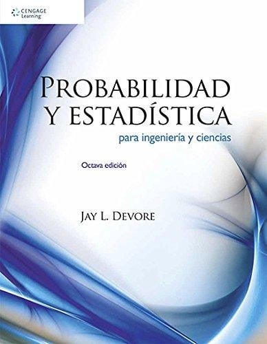 Probabilidad y estadística para ingeniería y ciencias - 8. ed.