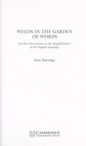 WEEDS IN THE GARDEN OF WORDS: FURTHER OBSERVATIONS ON THE TANGLED HISTORY OF ENGLISH LANGUAGE