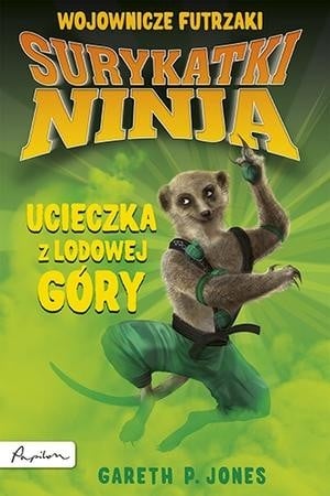 Surykatki Ninja. Ucieczka z lodowej góry
