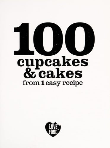 100 cupcakes & cakes from 1 easy recipe