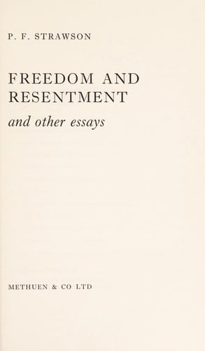 Freedom and resentment, and other essays