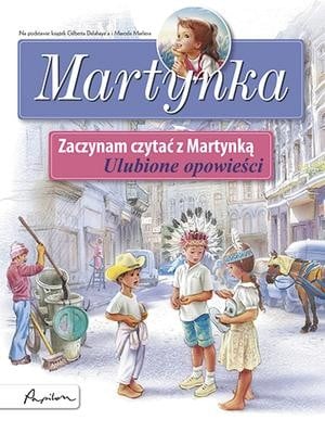 Martynka. Zaczynam czytać z Martynką. Ulubione opowieści