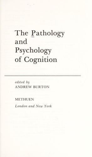 The Pathology and psychology of cognition