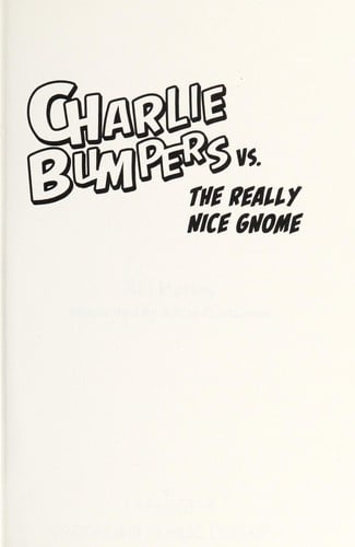 Charlie Bumpers vs. the really Nice Gnome