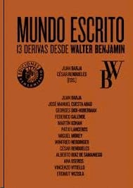 Mundo escrito : 13 derivas desde Walter Benjamin