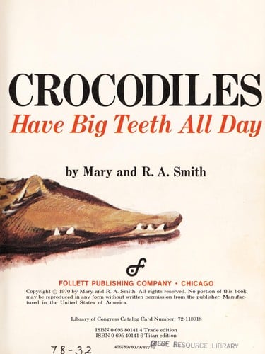 Crocodiles have big teeth all day
