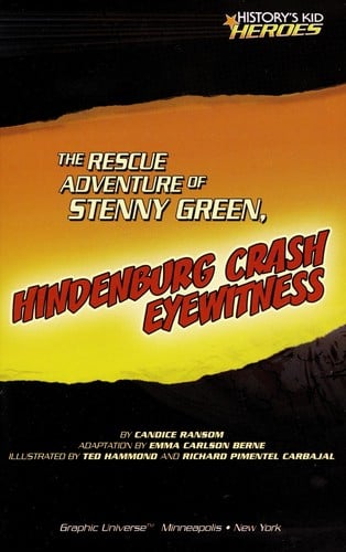 The rescue adventure of Stenny Green, Hindenburg crash eyewitness