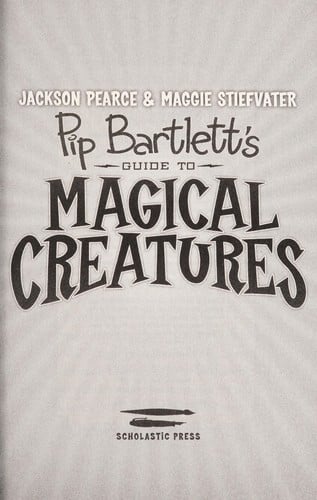 Pip Bartlett's Guide to magical creatures