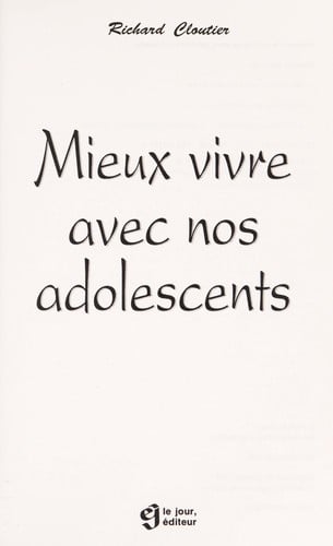 Mieux vivre avec nos adolescents