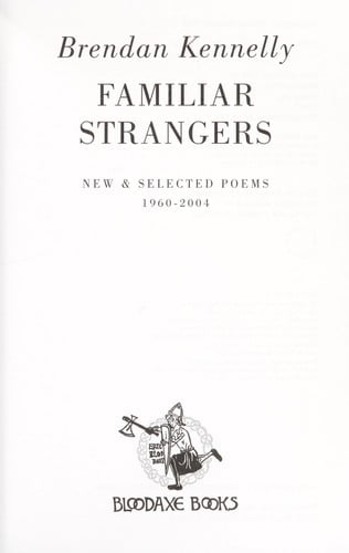 FAMILIAR STRANGERS: NEW AND SELECTED POEMS, 1960-2004