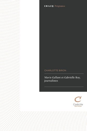 Mavis Gallant et Gabrielle Roy, journalistes