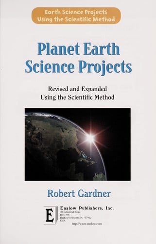 Planet earth science fair projects, revised and expanded using the scientific method