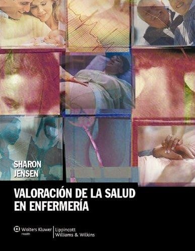 Valoración de la salud en enfermería : una guía para la práctica