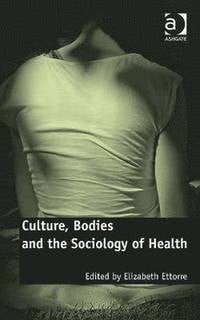 Culture, bodies and the sociology of health