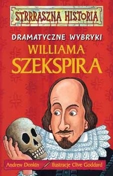 Dramatyczne wybryki Williama Szekspira