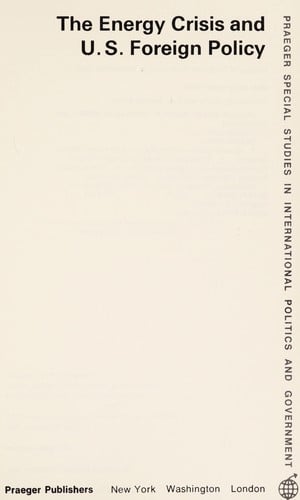 The Energy crisis and U.S. foreign policy