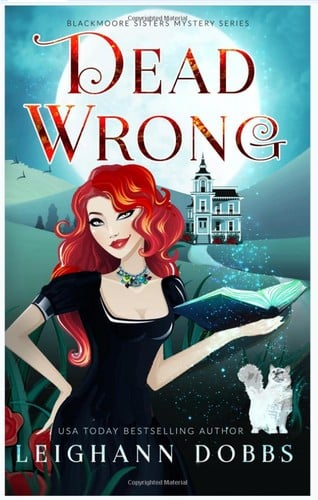 Dead Wrong (Book #1 in the Blackmoore Sisters Mystery Series)