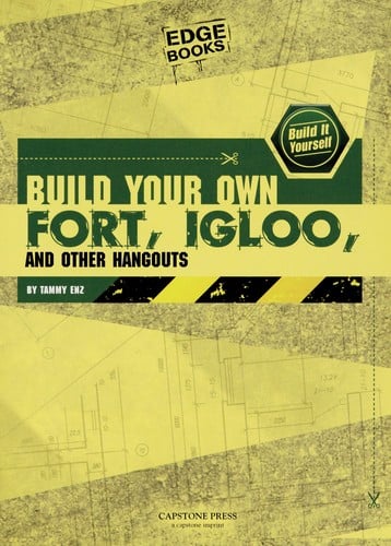 Build your own fort, igloo, and other hangouts