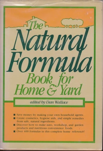 The Natural Formula Book for Home and Yard