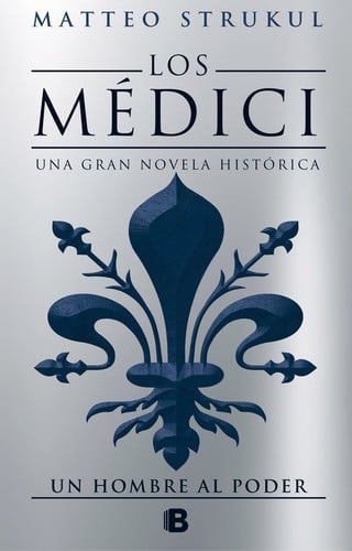Los Médici : un hombre al poder - 1. edición