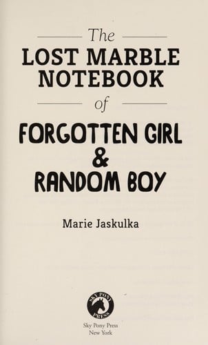 The lost marble notebook of Forgotten Girl and Random Boy