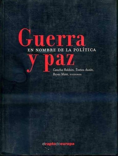 Guerra y paz en nombre de la política