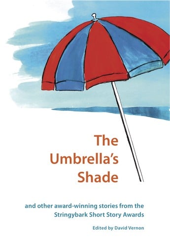 The Umbrella's Shade and other award-winning stories from the Stringybark Short Story Awards