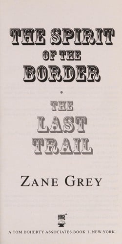 The Spirit of the Border & The Last Trail